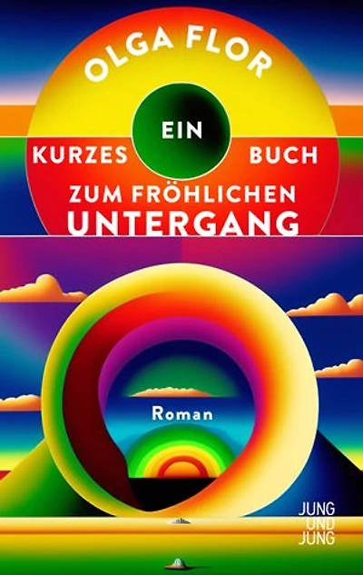 Ein kurzes Buch zum fröhlichen Untergang: Roman