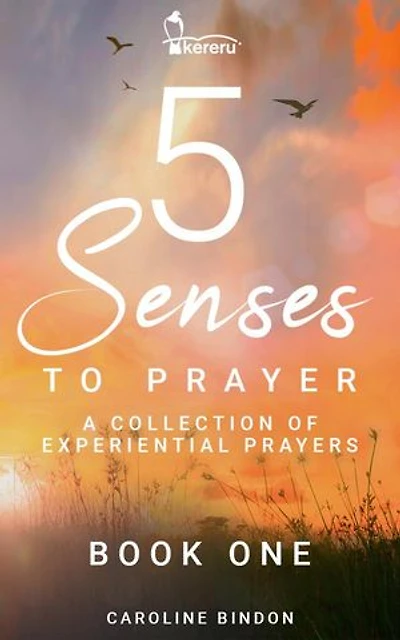 5 Senses to Prayer: A Collection of Experiential Prayers