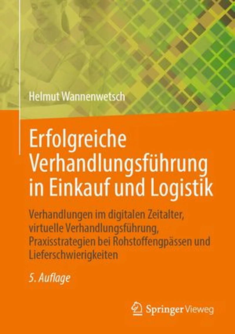 Erfolgreiche Verhandlungsführung Einkauf Und Logistik: Verhandlungen Im Digitalen Zeitalter, Virtuelle Praxisstrategien Bei Rohstoffengpässen Lieferschwierigkeiten