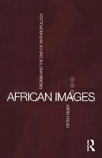 African Images: Racism and the End of Anthropology