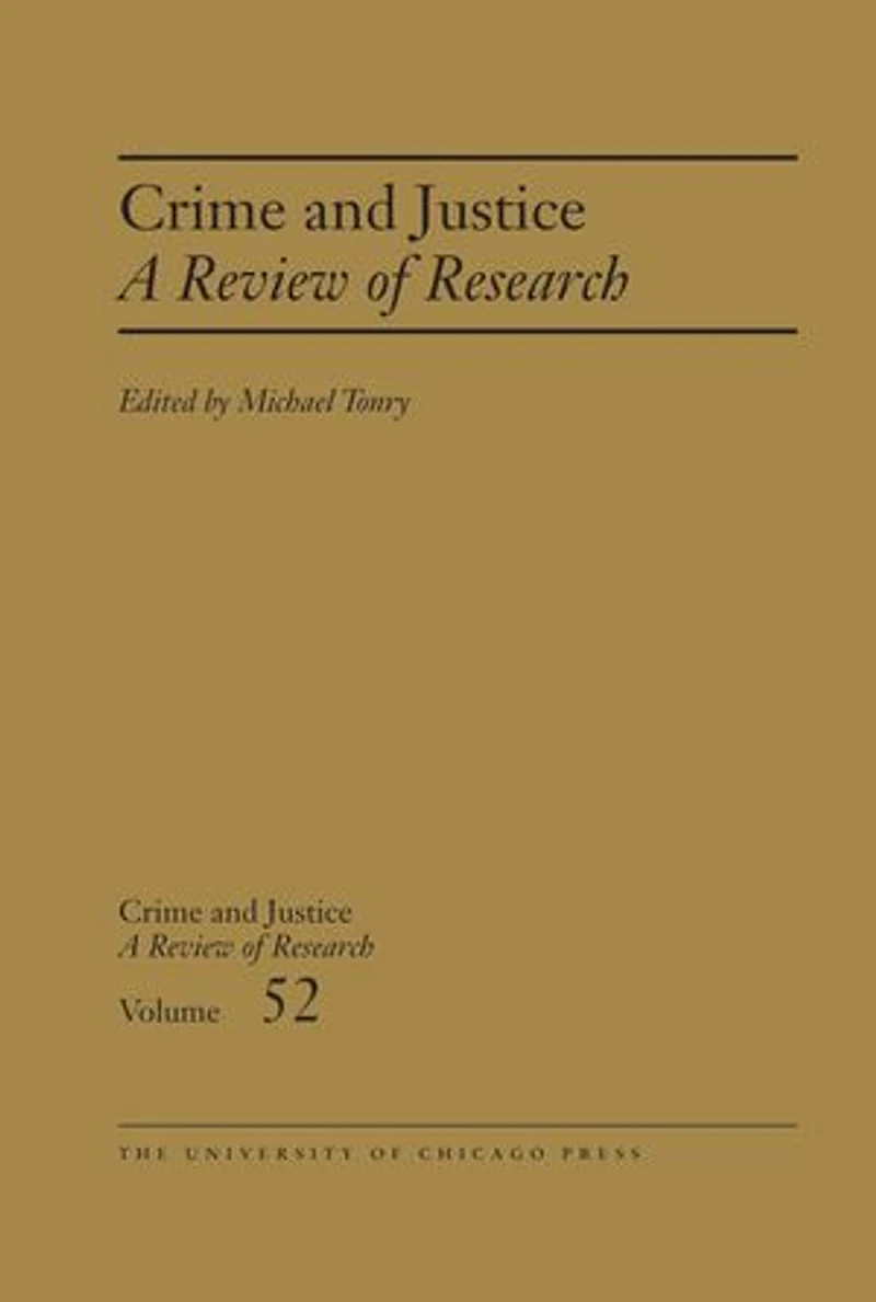 Crime and Justice, Volume 52: A Review of Research