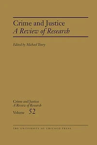 Crime and Justice, Volume 52: A Review of Research