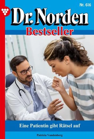 Eine Patientin gibt Rätsel auf: Dr. Norden Bestseller 616 – Arztroman