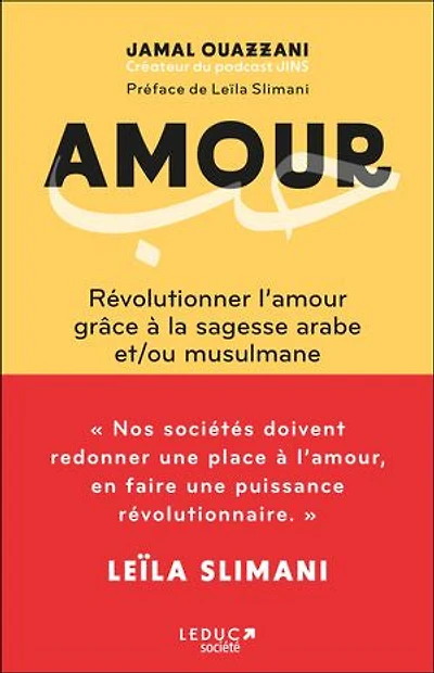 Amour: révolutionner l'amour grâce à la sagesse arabe et/ou musulmane