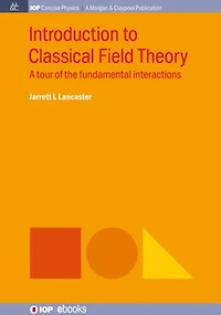 Introduction to Classical Field Theory: A Tour of the Fundamental Interactions