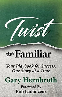 Twist the Familiar: Your Playbook for Success, One Story at a Time