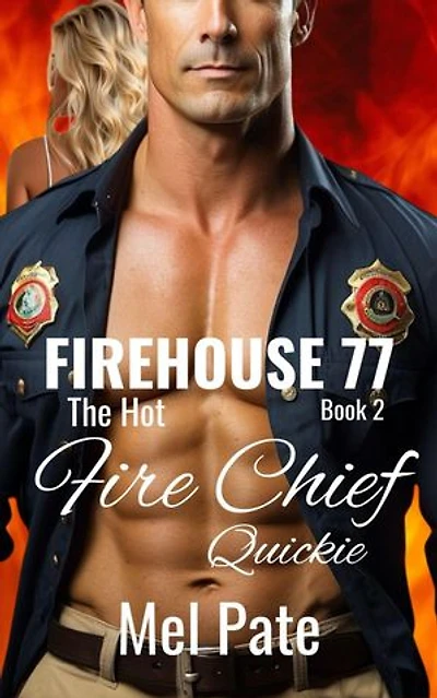 The Hot Fire Chief: Firehouse 77 Book 2: Firehouse 77, #2