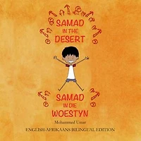 Samad in the Desert: English-Afrikaans Bilingual Edition