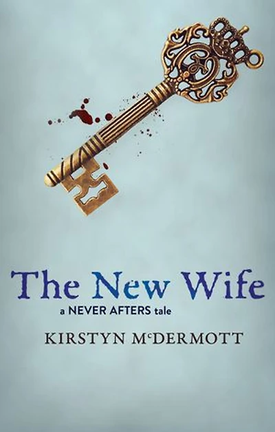 The New Wife: A Never Afters Tale