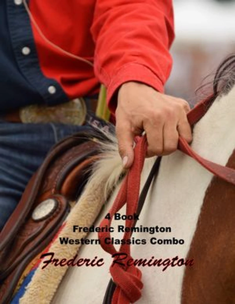 4 Book Frederic Remington Western Classics Combo