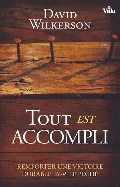 Tout est accompli: Remporter une victoire durable sur le péché
