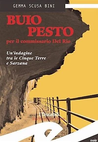 Buio pesto per il commissario del Rio: Un'indagine tra le Cinque Terre e Sarzana