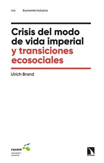 Crisis del modo de vida imperial y transiciones ecosociales