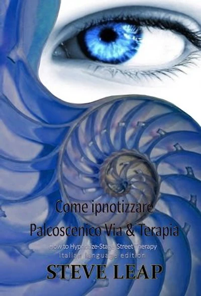 Come Ipnotizzare:: Palcoscenico, Via e la Terapia