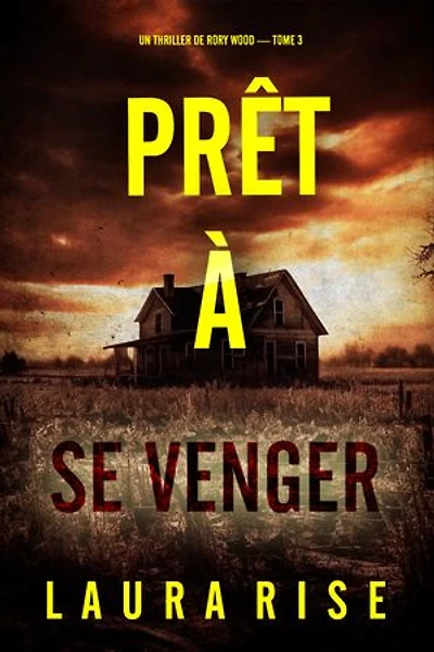 Prêt à se venger (Un thriller de Rory Wood — tome 3)