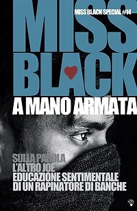 A mano armata: Sulla parola, L'altro Joe, Educazione sentimentale di un rapinatore di banche