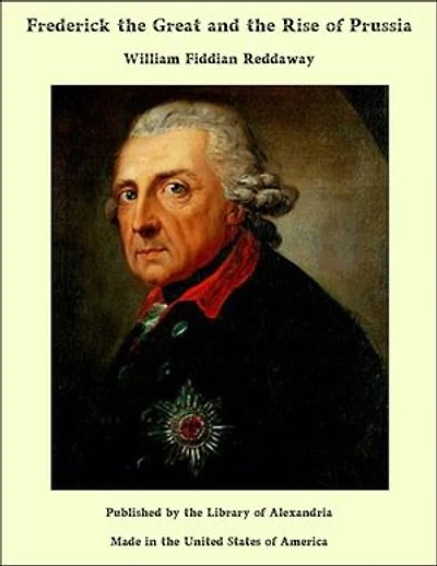 Frederick the Great and the Rise of Prussia