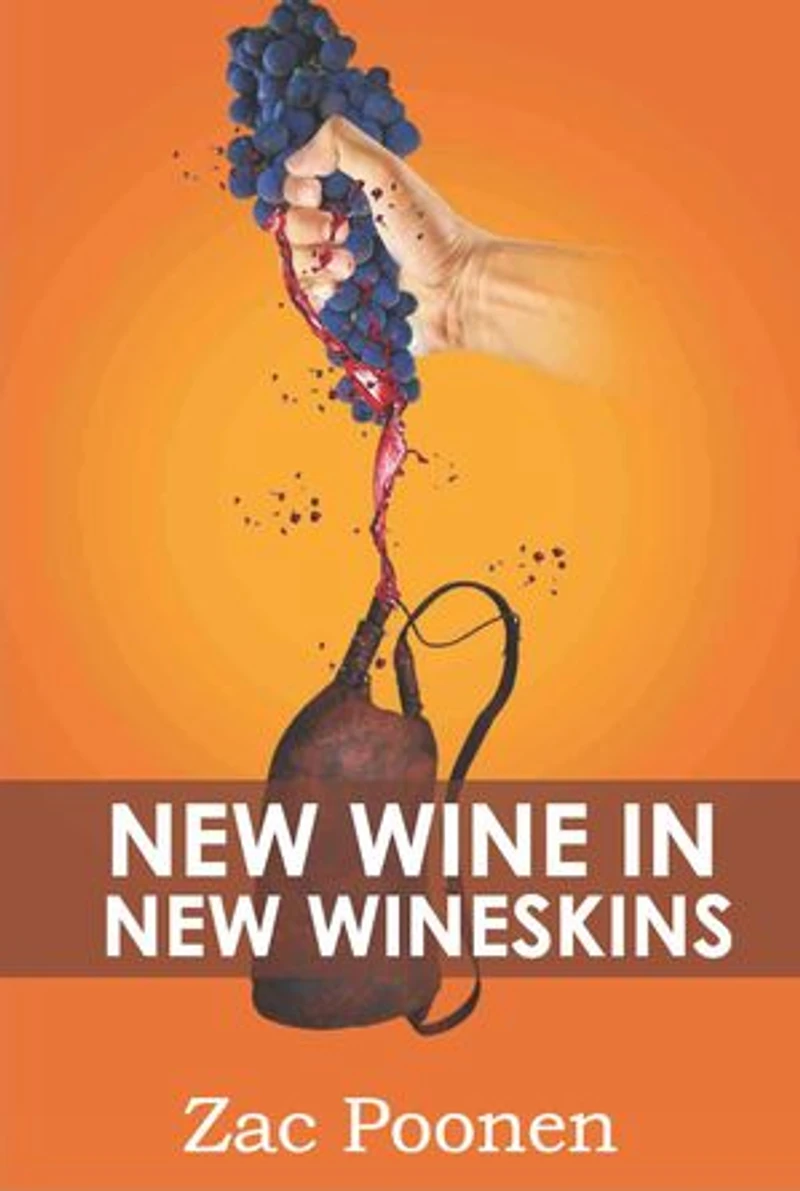 New Wine in New Wineskins: Life and Ministry Under the Newcovenant