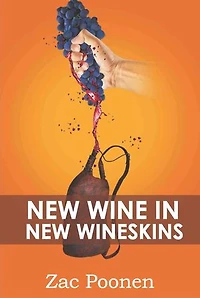 New Wine in New Wineskins: Life and Ministry Under the Newcovenant