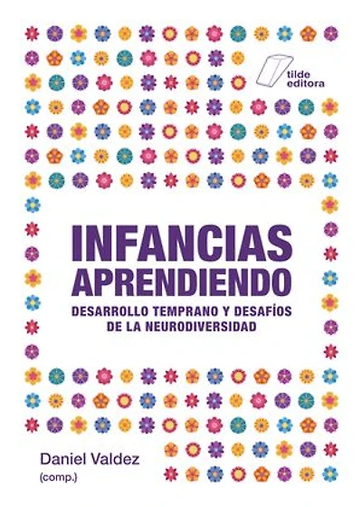 Infancias aprendiendo: Desarrollo temprano y desafios de la neurodiversidad