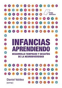 Infancias aprendiendo: Desarrollo temprano y desafios de la neurodiversidad
