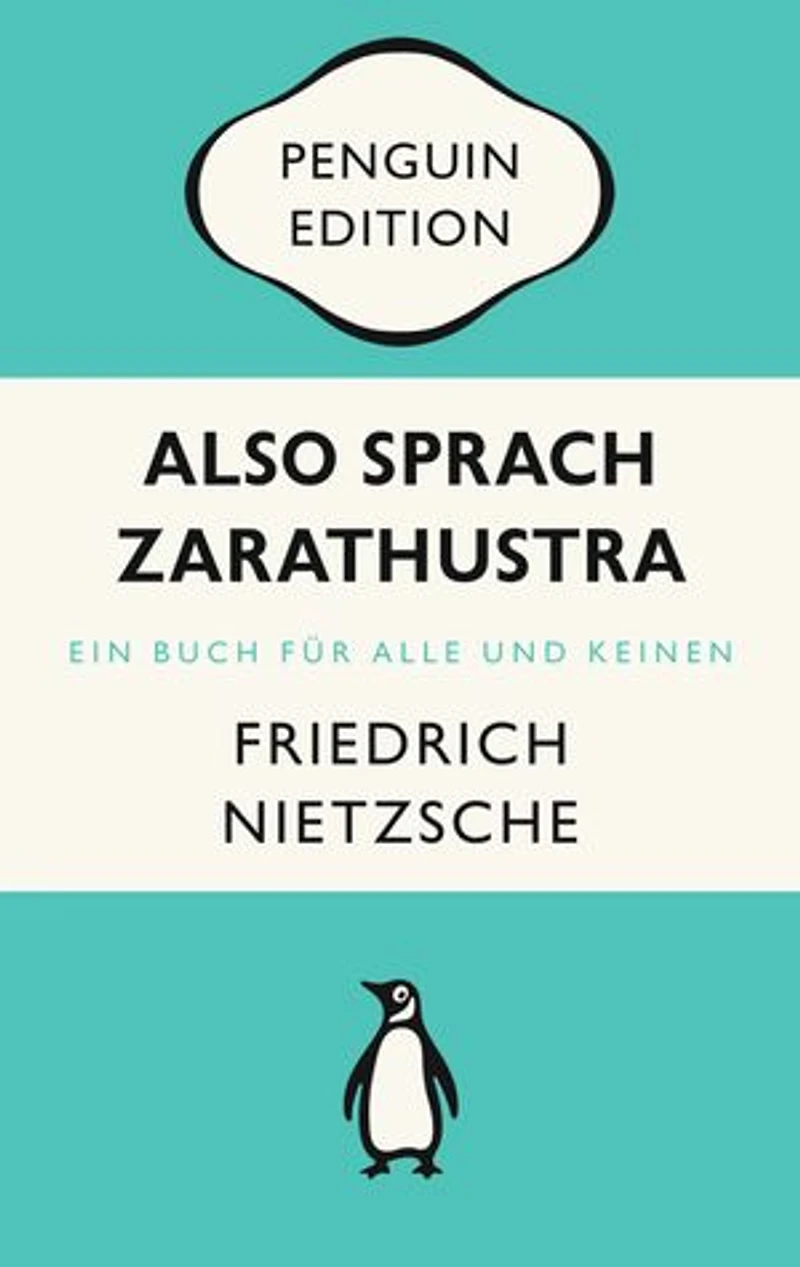 Also sprach Zarathustra: Ein Buch für Alle und Keinen – Penguin Edition (Deutsche Ausgabe) Die kultige Klassikerreihe ausgezeichnet mit dem German Brand Award 2022