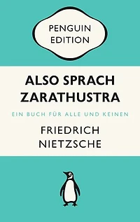 Also sprach Zarathustra: Ein Buch für Alle und Keinen – Penguin Edition (Deutsche Ausgabe) Die kultige Klassikerreihe ausgezeichnet mit dem German Brand Award 2022