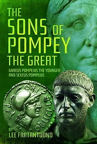 the Sons of Pompey Great: Gnaeus Pompeius Younger and Sextus