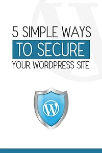 5 Simple Ways To Secure Your WordPress Site