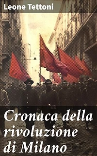 Cronaca della rivoluzione di Milano: Le tensioni sociali e politiche alla base della rivoluzione milanese