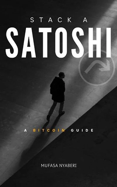 Stack A Satoshi: Bitcoin Guide Series, #1