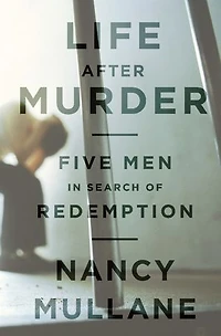 Life After Murder: Five Men Search of Redemption
