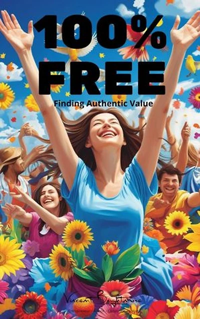 100% Free - Finding Authentic value: The final message