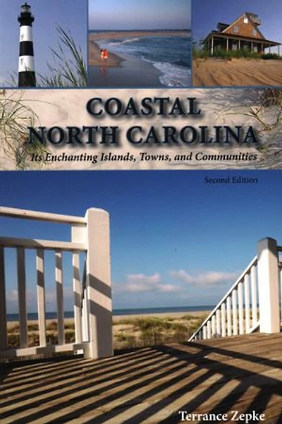 Coastal North Carolina: Its Enchanting Islands, Towns, and Communities