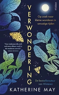 Verwondering: Op zoek naar kleine wonderen in onrustige tijden
