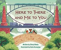 A Book Of Bridges: Here To There And Me You