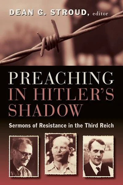 Preaching Hitler's Shadow: Sermons of Resistance the Third Reich