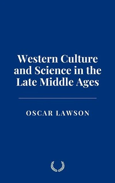 Western Culture and Science in the Late Middle Ages