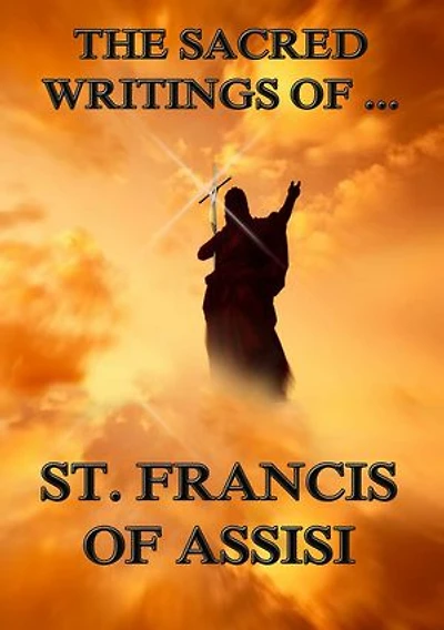The Sacred Writings of St. Francis of Assisi