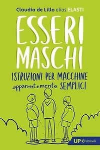 Esseri Maschi: Istruzioni per macchine apparentemente semplici
