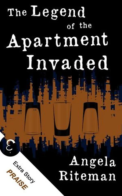 The Legend of the Apartment Invaded + Praise: The Book of Lost Urban Legends, #1