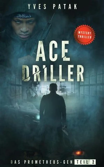 ACE DRILLER - Serial Teil 2: Das Prometheus-Gen