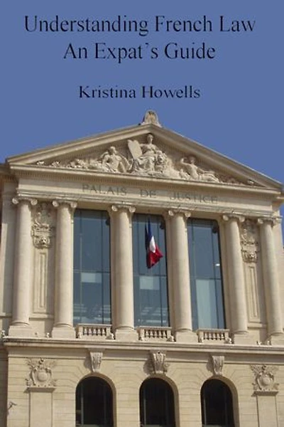 Understanding French Law An Expats Guide