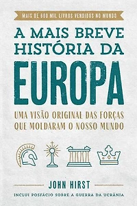 A mais breve história da Europa: Uma visão original e fascinante das forças que moldaram o mundo