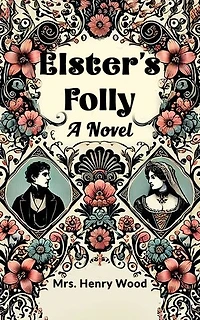 Elster's Folly A Novel