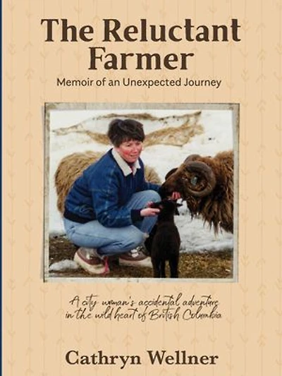 The Reluctant Farmer: Memoir of an Unexpected Journey