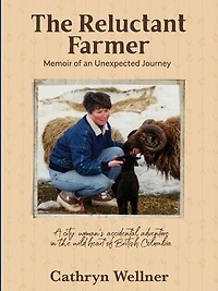 The Reluctant Farmer: Memoir of an Unexpected Journey