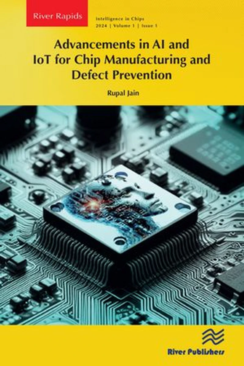 Advancements AI and IoT for Chip Manufacturing Defect Prevention
