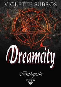 Dreamcity - Intégrale: Tétralogie complète