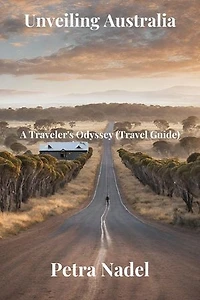 Unveiling Australia: A Traveler's Odyssey (Travel Guide)